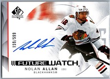 24-25 SP AUTHENTIC FUTURE WATCH AUTO - NOLAN ALLAN RC /599 #163 BLACKHAWKS
