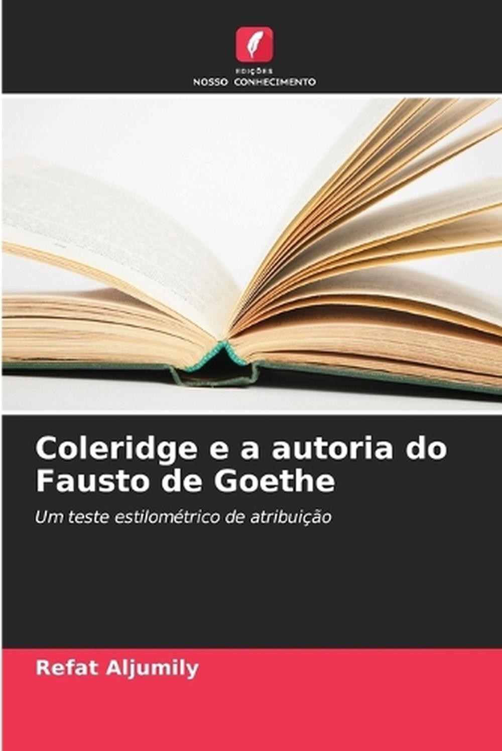 Coleridge e a autoria do Fausto de Goethe von Refat Aljumily Taschenbuch - Refat Aljumily