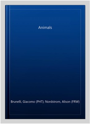 Animals, Hardcover by Brunelli, Giacomo (PHT); Nordstrom, Alison (FRW), Brand...