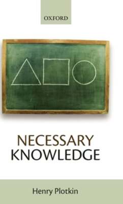 Necessary Knowledge by Henry Plotkin: New