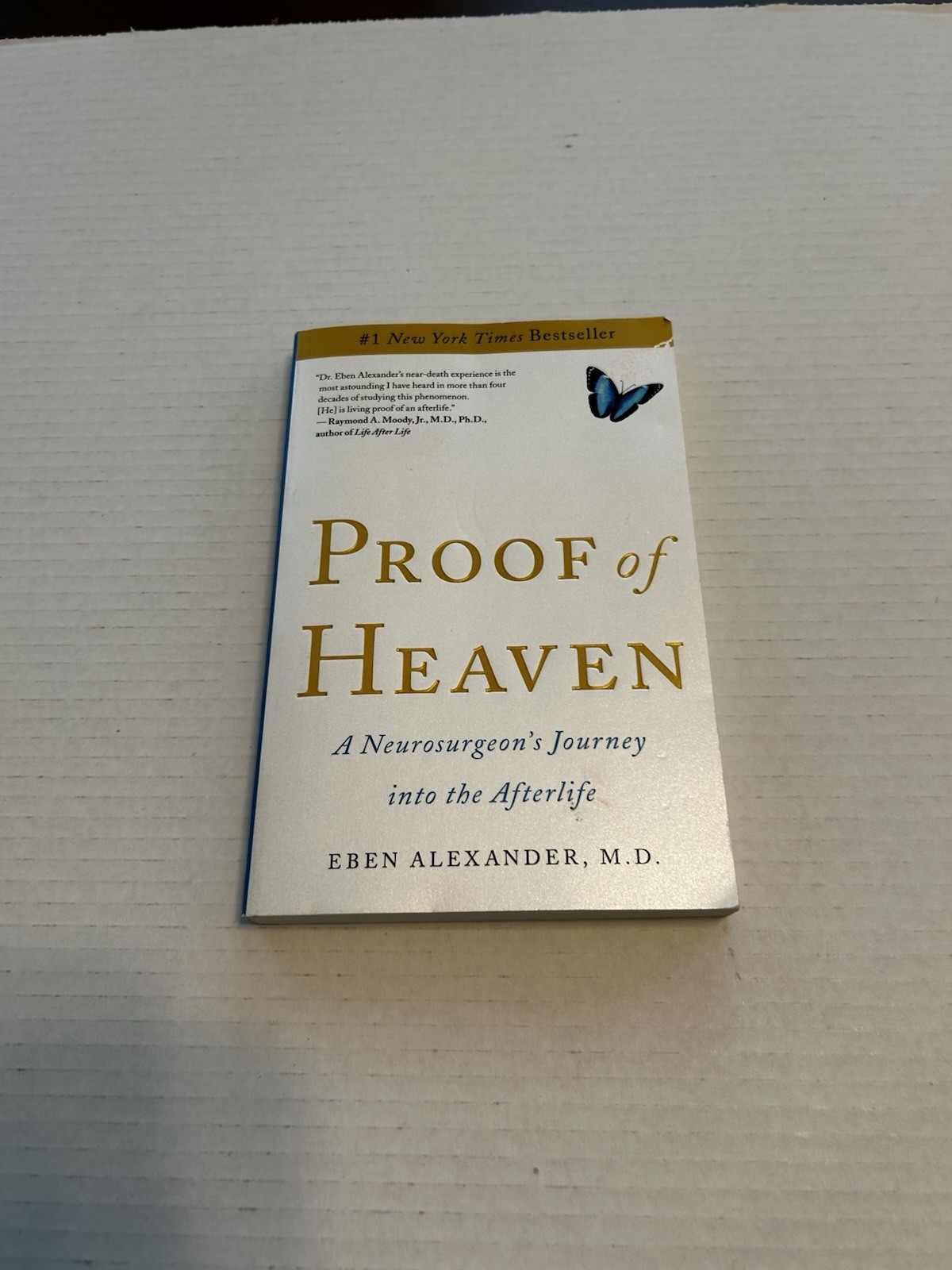 Proof of Heaven : A Neurosurgeon's Journey into the Afterlife by Eben Alexander