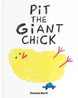 Daniela Berti Pit the Giant Chick (Gebundene Ausgabe) (US IMPORT)