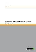 Thumbnail - Der Schwarze Peter - Ein Räuber Hunsrück Und Odenwald | Buch |