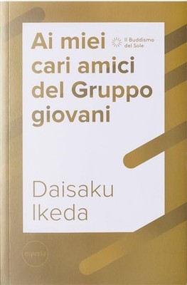 Daisaku Ikeda Ai miei cari amici del Gruppo giovani (Paperback)