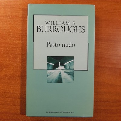 Das nackte Essen - William S. Burroughs - Die Bibliothek der Republik