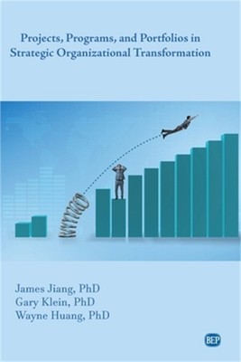 Projects, Programs, and Portfolios in Strategic Organizational Transformation (P