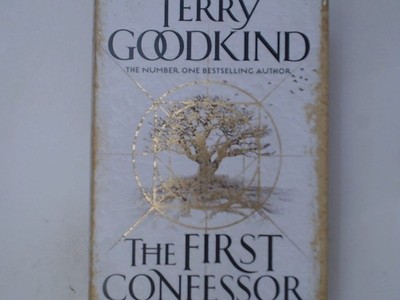 The First Confessor: Sword of Truth: The Prequel Goodkind, Terry: