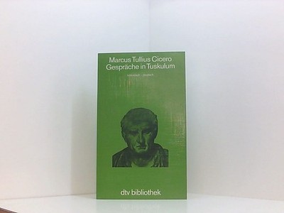 Gespräche in Tuskulum lateinisch-deutsch lat.-dt. Cicero, Marcus Tullius und Kar