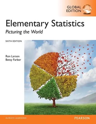Elementary Statistics: Picturing the World, Global Edition, Ron Larson