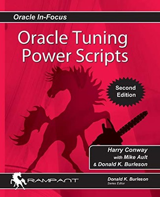 Oracle Tuning Power Scripts: With 100+ High Performance SQL Scripts (Oracle ...