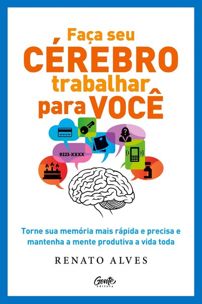 FaçA Seu CéRebro Trabalhar Para Você Renato Alves Taschenbuch Portugiesisch 2013-image