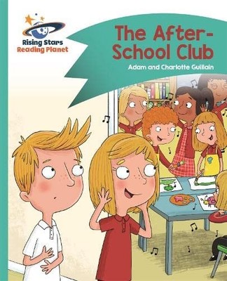 Reading Planet - The After-School Club - Turquoise: Comet St By 