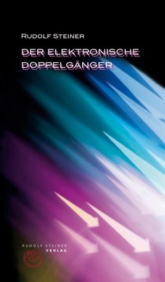 Der 'elektronische Doppelgänger' und die Entwicklung der Computertechnik, R ...