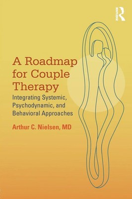 A Roadmap for Couple Therapy Arthur C. Nielsen Taschenbuch Englisch 2016