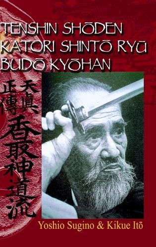 Kikue Ito Yoshio Su Tenshin Shoden Katori Shinto Ryu Budo Ky (Copertina rigida)