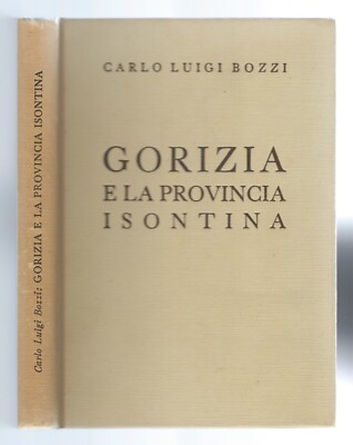 ''Gorizia und die Provinz Isontina'' von Carlo Luigi Bozzi