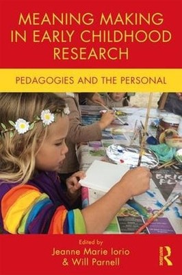 Meaning Making in Early Childhood Research - 9781138238527