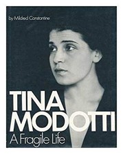 Tina Modotti : A Fragile Life Hardcover Mildred Constantine