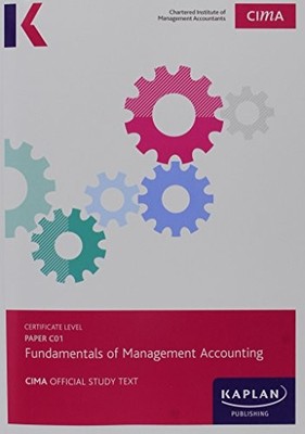 C01 Fundamentals of Management Accounting - Study  by CIMA Publishing 1784152811