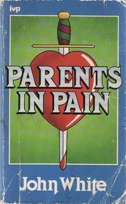 Parents in Pain, John White, Used; Good  Book