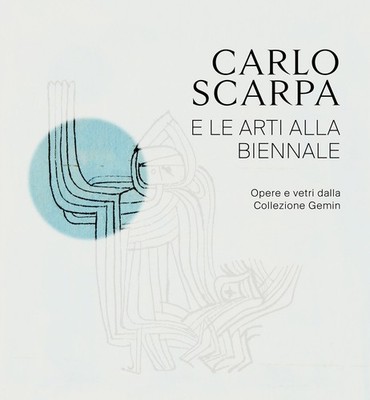 Carlo Scarpa e le arti auf der Biennale. Werke und Gläser aus der Sammlung Gemin