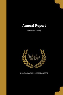 Illinois. Factory In - Annual Report  Volume 7 1899 - New paperback  - X555z