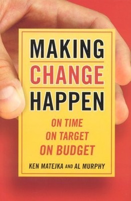Making Change Happen On Time, On Target, On Budget