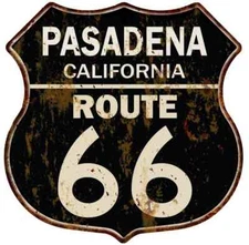 PASADENA, CALIFORNIA Route 66 Shield Metal Sign Man Cave Garage 211110014065