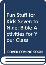 FUN STUFF FOR KIDS SEVEN TO NINE: BIBLE ACTIVITIES FOR By Michael Streff *VG+*