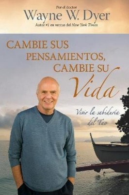 Wayne W. Dyer Cambie Sus Pensamientos, Cambie Su Vida (Taschenbuch) (US IMPORT)