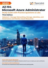 AZ-104: Microsoft Azure Administrator: Study Guide with Practice Questions a...