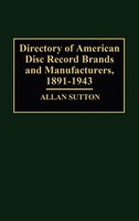 Allan Sutton | Directory Of American Disc Record Brands And Manufacturers,...