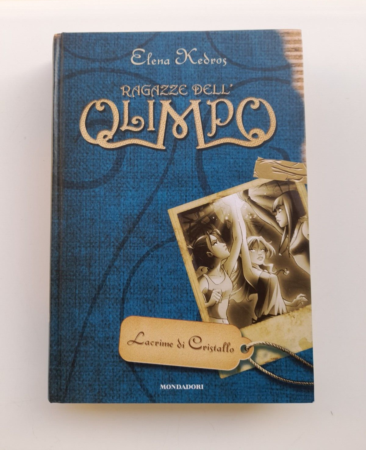 RAGAZZE DELL'OLIMPO ELENA KEDROS LACRIME DI CRISTALLO MONDADORI 1° ED. 2008