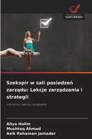 Aliya Halim (U. A.) | Szekspir W Sali Posiedze¿ Zarz¿Du: Lekcje Zarz¿Dzania I...