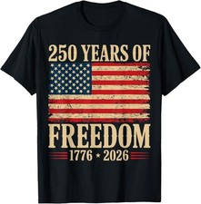 Freedom 250th Anniversary Shirt, USA 250 Years Independence Apparel
