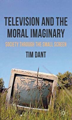 Television and the Moral Imaginary: Society through the Small