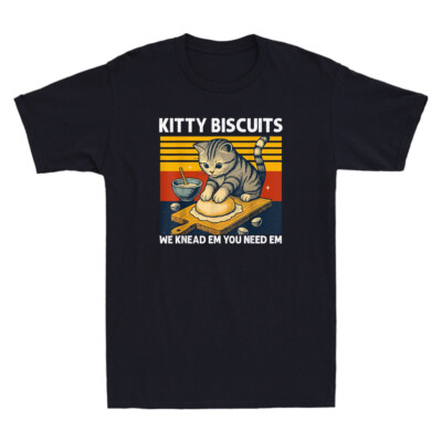 Kitty Biscuits We Knead Em You Need Em Funny Cat Baking Meme Quote Men's T-Shirt