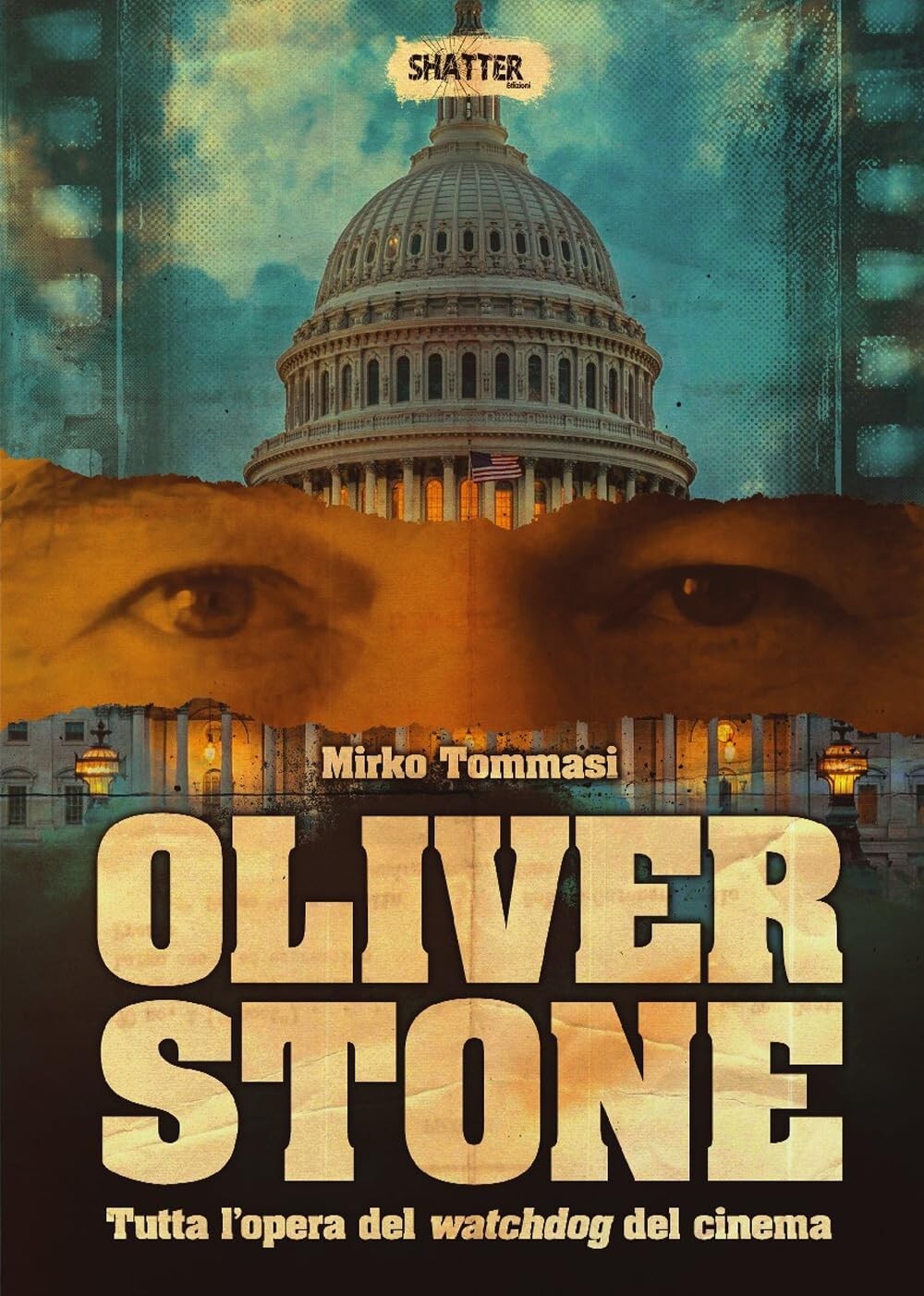 Oliver Stone. Tutta l'opera del watchdog del cinema - Mirko Tommasi, 2024 -Libro
