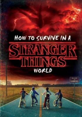 How to Survive in a Stranger Things World (Stranger Things) - Hardcover - GOOD
