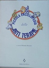 PICCOLA ENCICLOPEDIA DELLE ARTI TERAPIE Bibliosofica 2010