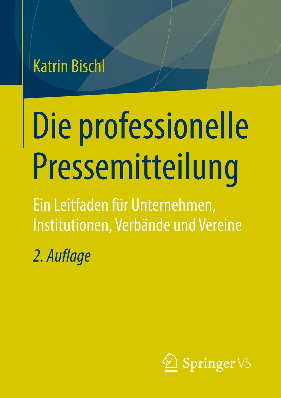 Die Professionelle Pressemitteilung Katrin Bischl Taschenbuch