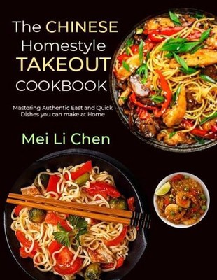 Das chinesische Homestyle-Kochbuch zum Mitnehmen: Authentisches östliches und schnelles Gericht meistern