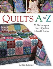 Quilts A to Z : 26 Techniques Every Quilter Should Know Hardcover