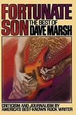 Fortunate Son : The Best of Dave Marsh Paperback Dave Marsh Fortunate Son : The Best of Dave Marsh Paperback Dave Marsh