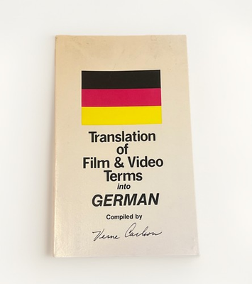 #ad #ad TRANSLATION OF FILM AND VIDEO TERMS INTO: GERMAN By Verne Carlson $10.00