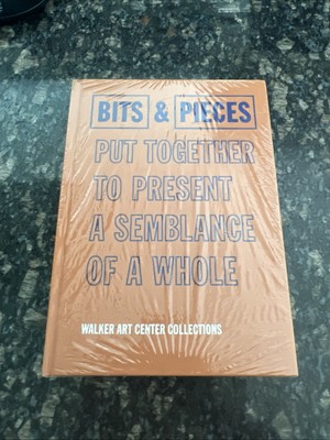 Bits & Pieces Put Together To Present A Semblance Of A Whole : Walker Art Center