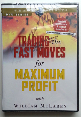 TRADING THE FAST MOVES FOR MAXIMUM PROFIT by William McLaren *Stock Trading DVD