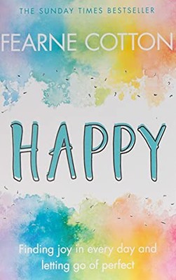Happy: Finding joy in every day and letting go of p by Cotton, Fearne 1409175073