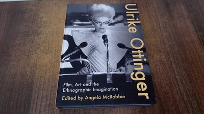 			Ulrike Ottinger: Film, Art and the Ethnographic Imagination, Ange		