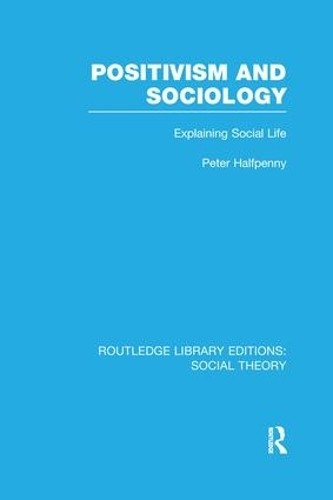 Positivism and Sociology by Peter Halfpenny - 9781138995161